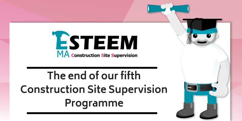 The end of our fifth Construction Site Supervision Programme