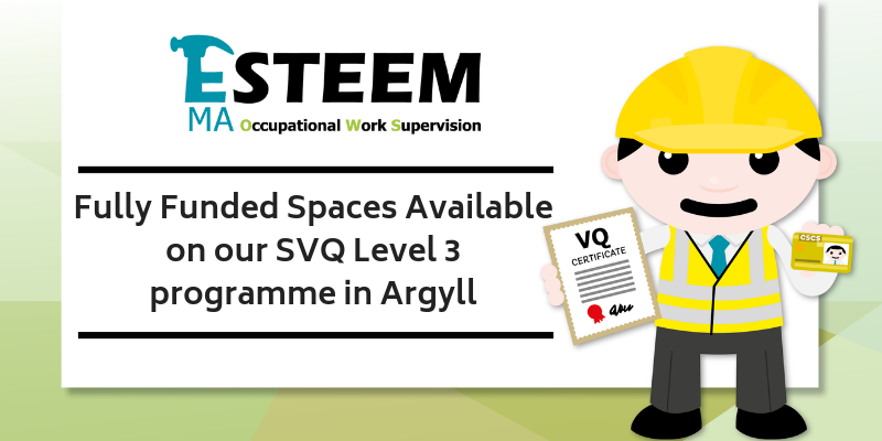 Fully Funded Spaces Available on our SVQ Level 3 programme in Argyll