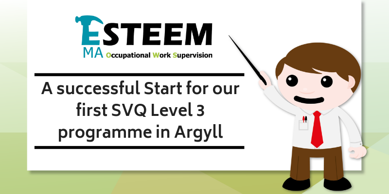 A successful Start for our first SVQ Level 3 programme in Argyll