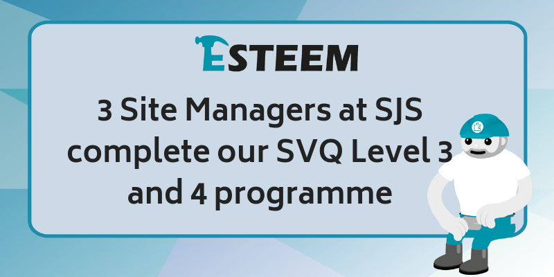 3 Site Managers at SJS complete our SVQ Level 3 and 4 programme