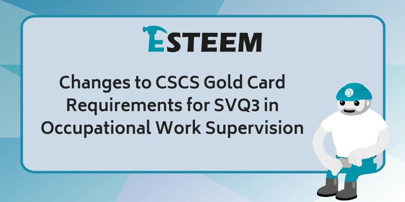 Changes to CSCS Gold Card Requirements for SVQ3 in Occupational Work Supervision