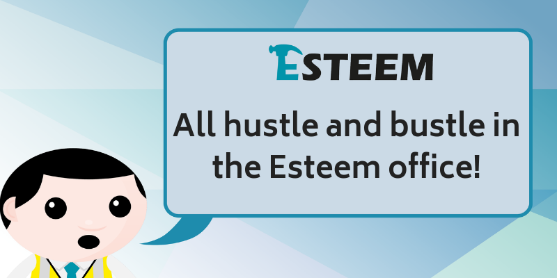 All hustle and bustle in the Esteem office!